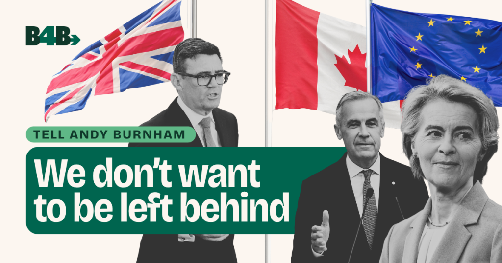 Tell Burnham: Canada’s Getting Closer to the EU – We Don’t Want to be Left Behind